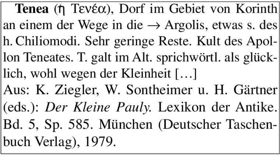 als glücklich, wohl wegen der Kleinheit [ ] Aus: K. Ziegler, W. Sontheimer u. H. Gärtner (eds.