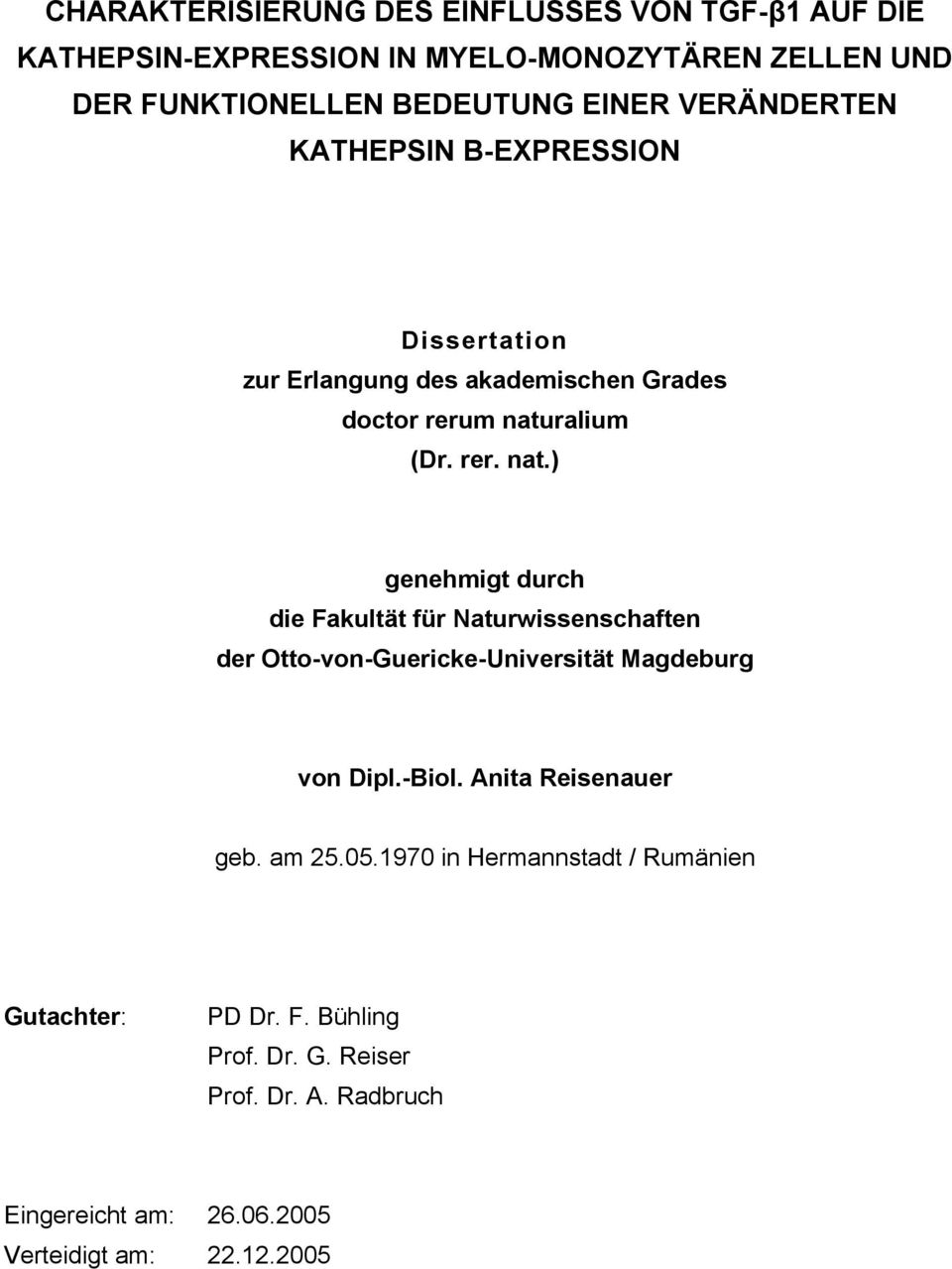 ralium (Dr. rer. nat.) genehmigt durch die Fakultät für Naturwissenschaften der Otto-von-Guericke-Universität Magdeburg von Dipl.-Biol.