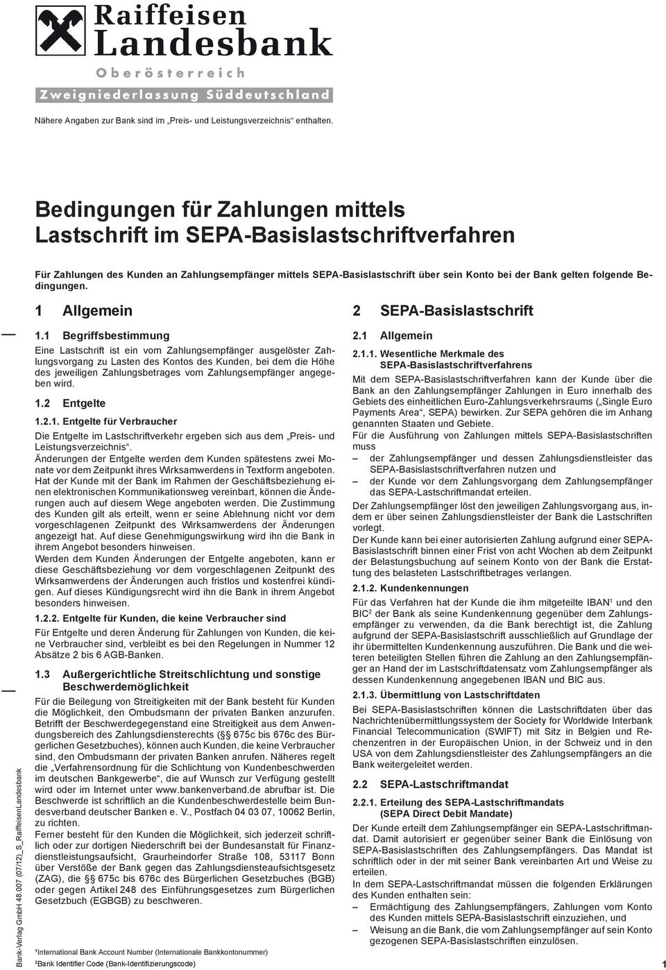 folgende Bedingungen. Bank-Verlag GmbH 48.007 (07/12)_S_RaiffeisenLandesbank 1 Allgemein 1.