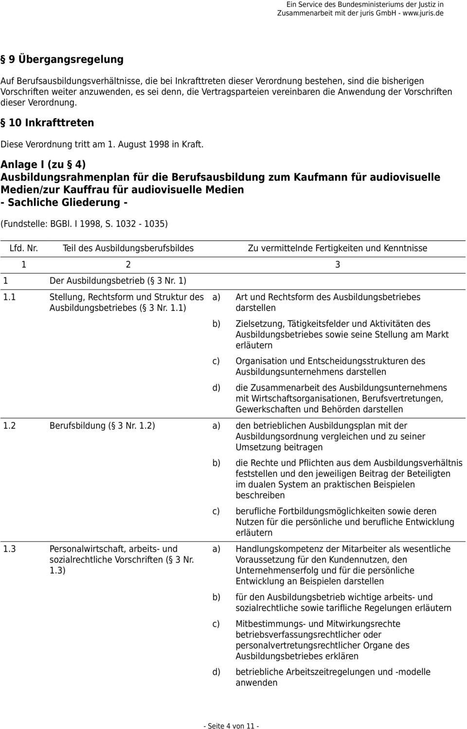 Anlage I (zu 4) Ausbildungsrahmenplan für die Berufsausbildung zum Kaufmann für audiovisuelle Medien/zur Kauffrau für audiovisuelle Medien - Sachliche Gliederung - (Fundstelle: BGBl. I 1998, S.