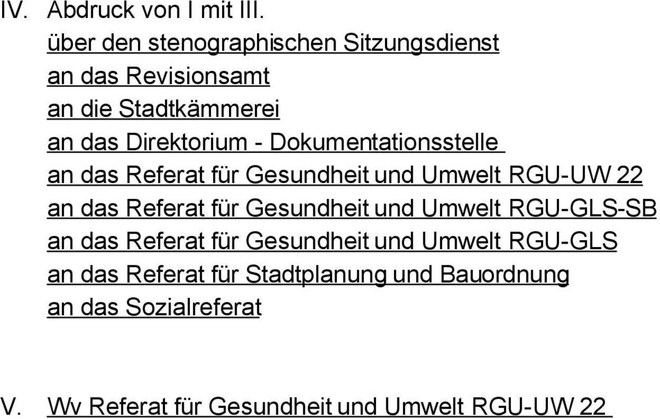 Dokumentationsstelle an das Referat für Gesundheit und Umwelt RGU-UW 22 an das Referat für Gesundheit