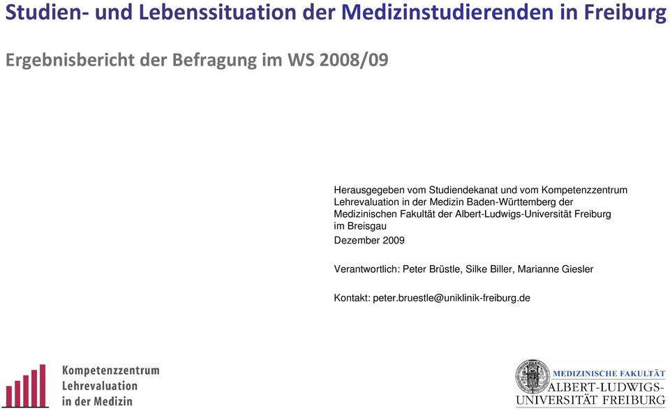 Baden-Württemberg der Medizinischen Fakultät der Albert-Ludwigs-Universität Freiburg im Breisgau