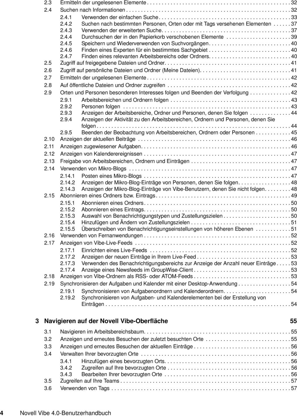 ..................... 39 2.4.5 Speichern und Wiederverwenden von Suchvorgängen............................ 40 2.4.6 Finden eines Experten für ein bestimmtes Sachgebiet............................ 40 2.4.7 Finden eines relevanten Arbeitsbereichs oder Ordners.