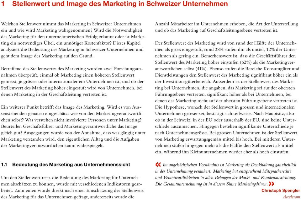 Dieses Kapitel analysiert die Bedeutung des Marketing in Schweizer Unternehmen und geht dem Image des Marketing auf den Grund.