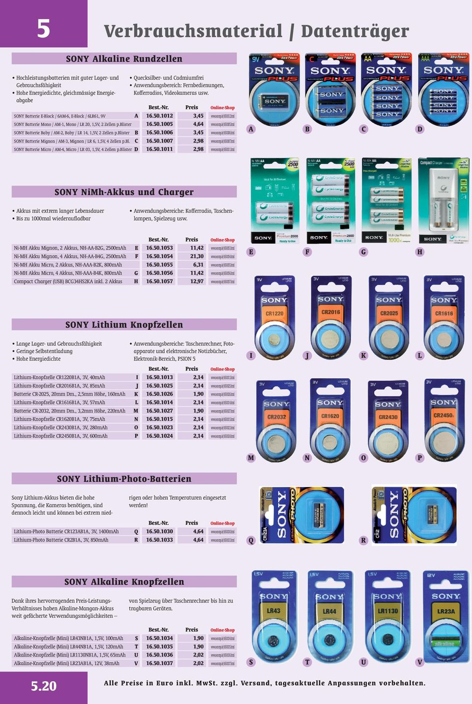 blister SONY Batterie Mignon / AM-3, Mignon / LR 6, 1,5V, 4 Zellen p.bl. SONY Batterie Micro / AM-4, Micro / LR 03, 1,5V, 4 Zellen p.
