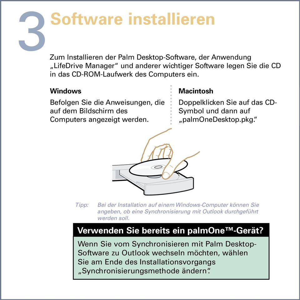 Macintosh Doppelklicken Sie auf das CD- Symbol und dann auf palmonedesktop.pkg.