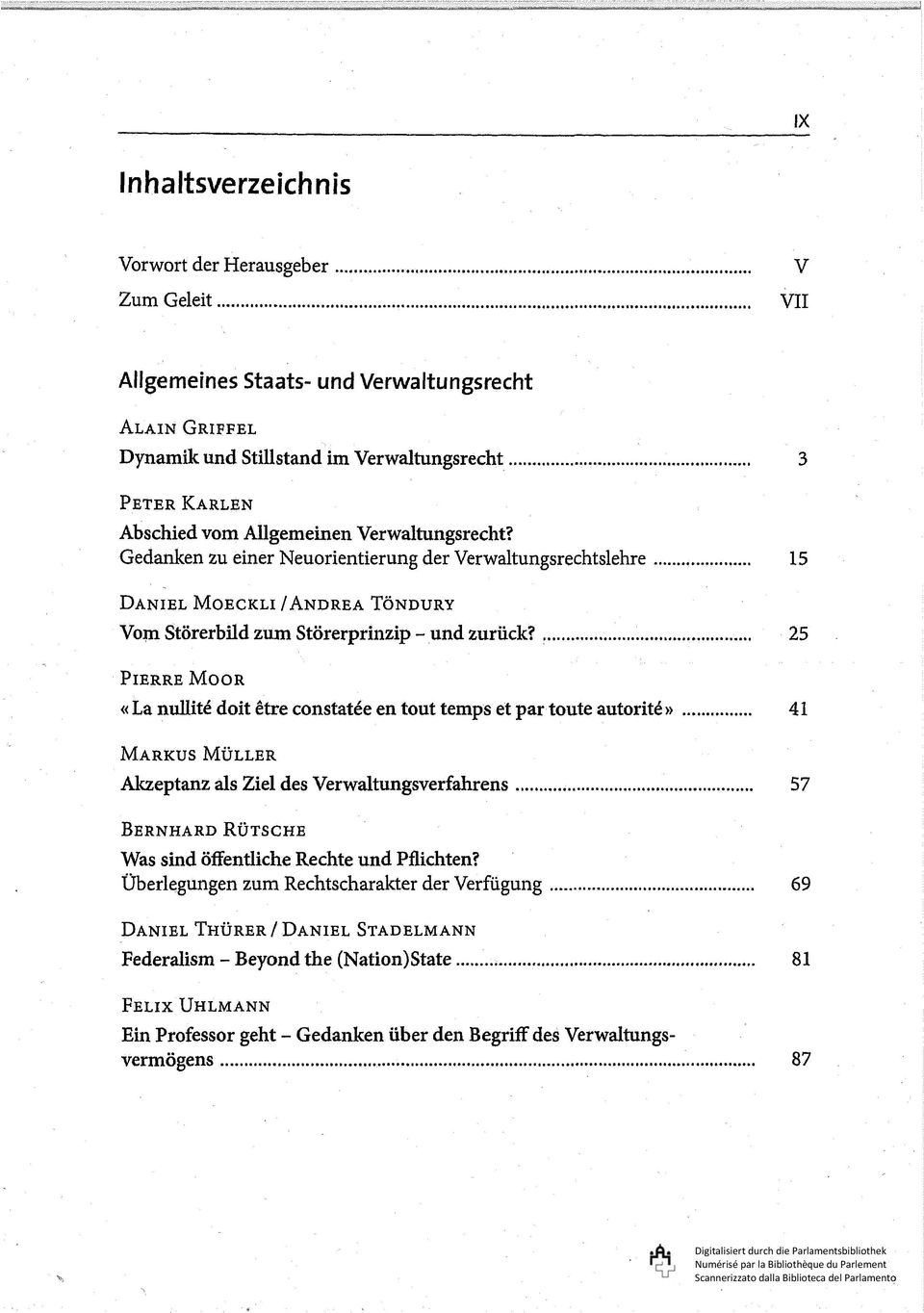 .. 15 DANIEL MOEcKLI / ANDREA TÖNDURY Vom Störerbild zum Störerprinzip - und zurück? ~... 25 PIERRE MooR «La nullite doit etre constatee en tout temps et par toute auto rite».