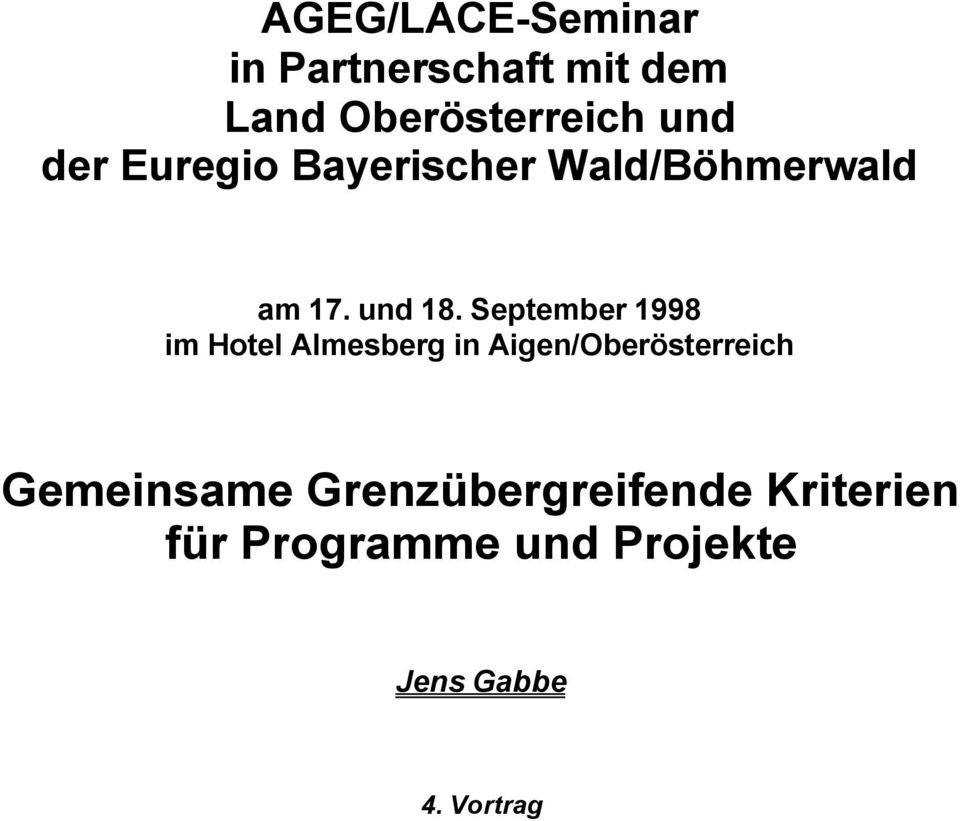 September 1998 im Hotel Almesberg in Aigen/Oberösterreich