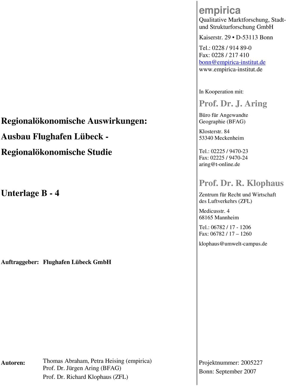 Aring Büro für Angewandte Geographie (BFAG) Klosterstr. 84 53340 Meckenheim Tel.: 02225 / 9470-23 Fax: 02225 / 9470-24 aring@t-online.de Prof. Dr. R.