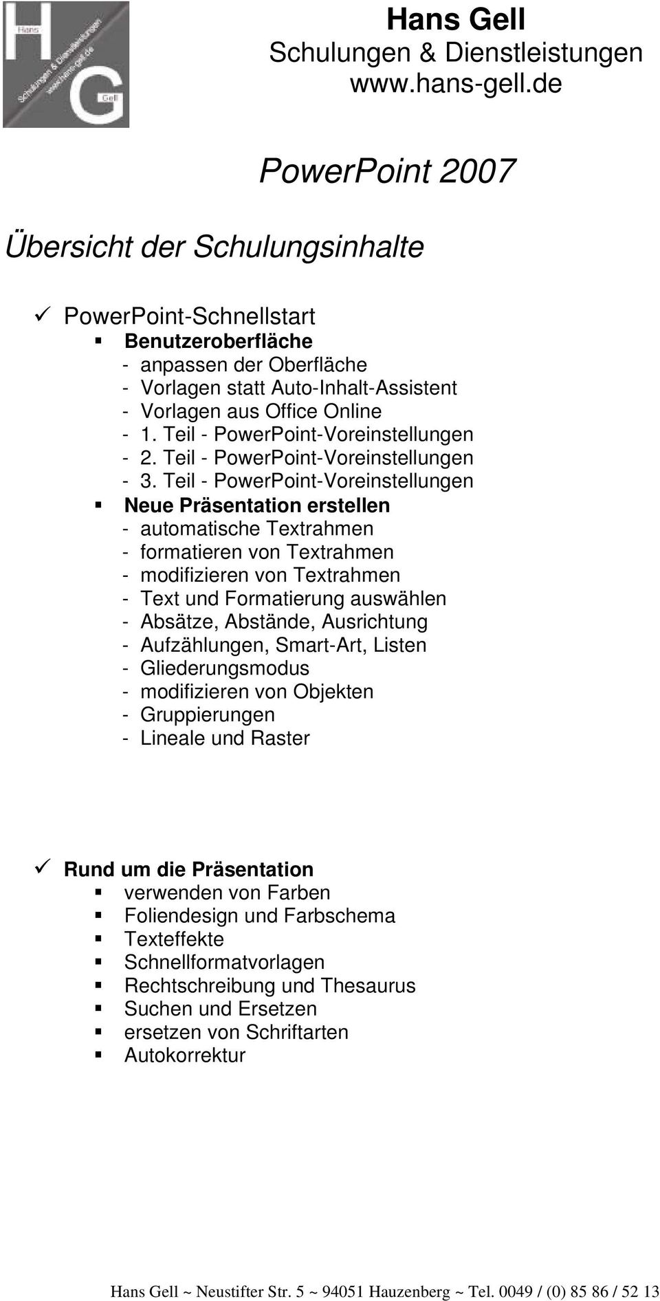 Teil - PowerPoint-Voreinstellungen Neue Präsentation erstellen - automatische Textrahmen - formatieren von Textrahmen - modifizieren von Textrahmen - Text und Formatierung auswählen - Absätze,