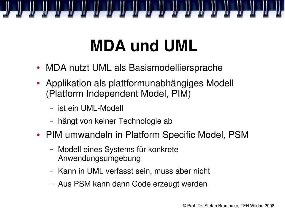ab PIM umwandeln in Platform Specific Model, PSM Modell eines Systems für konkrete