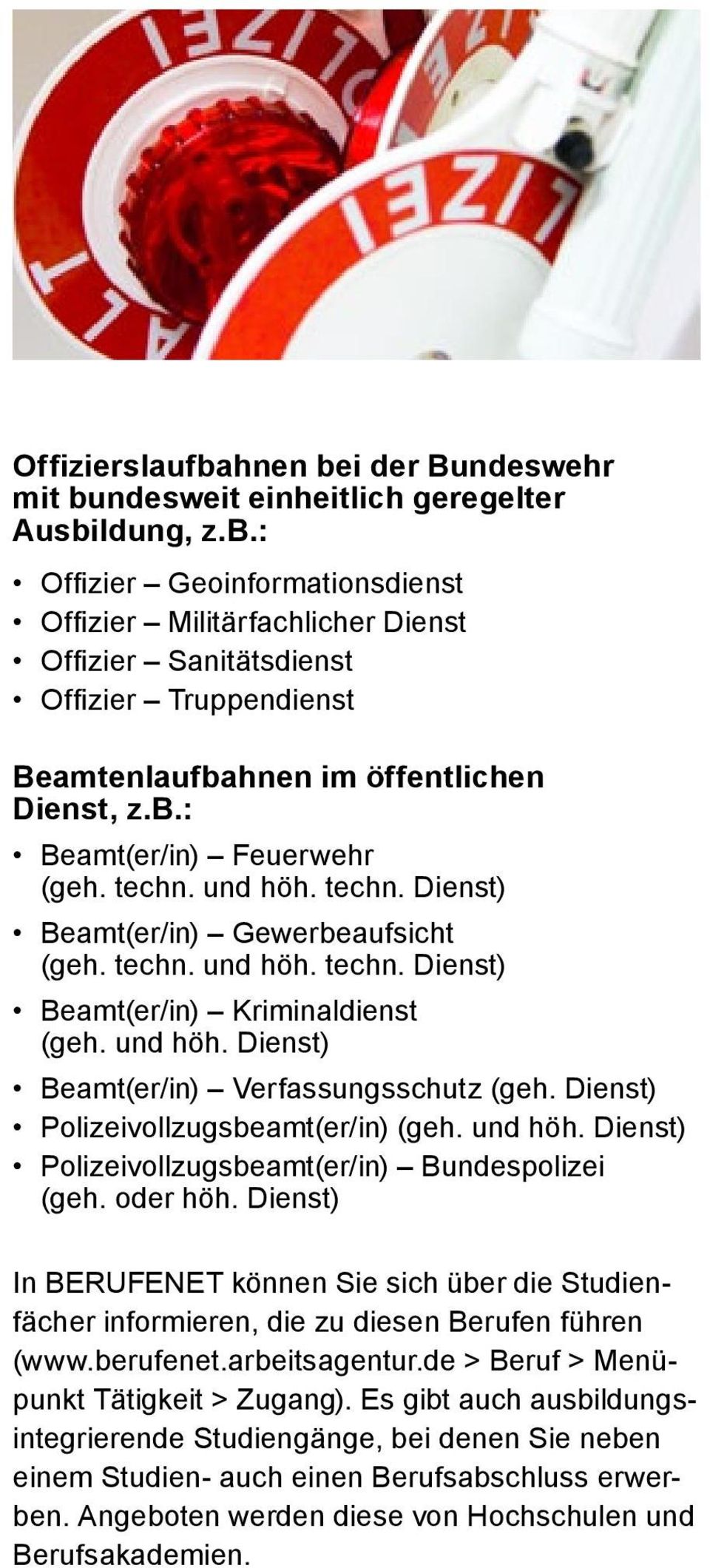 Dienst) Polizeivollzugsbeamt(er/in) (geh. und höh. Dienst) Polizeivollzugsbeamt(er/in) Bundespolizei (geh. oder höh.