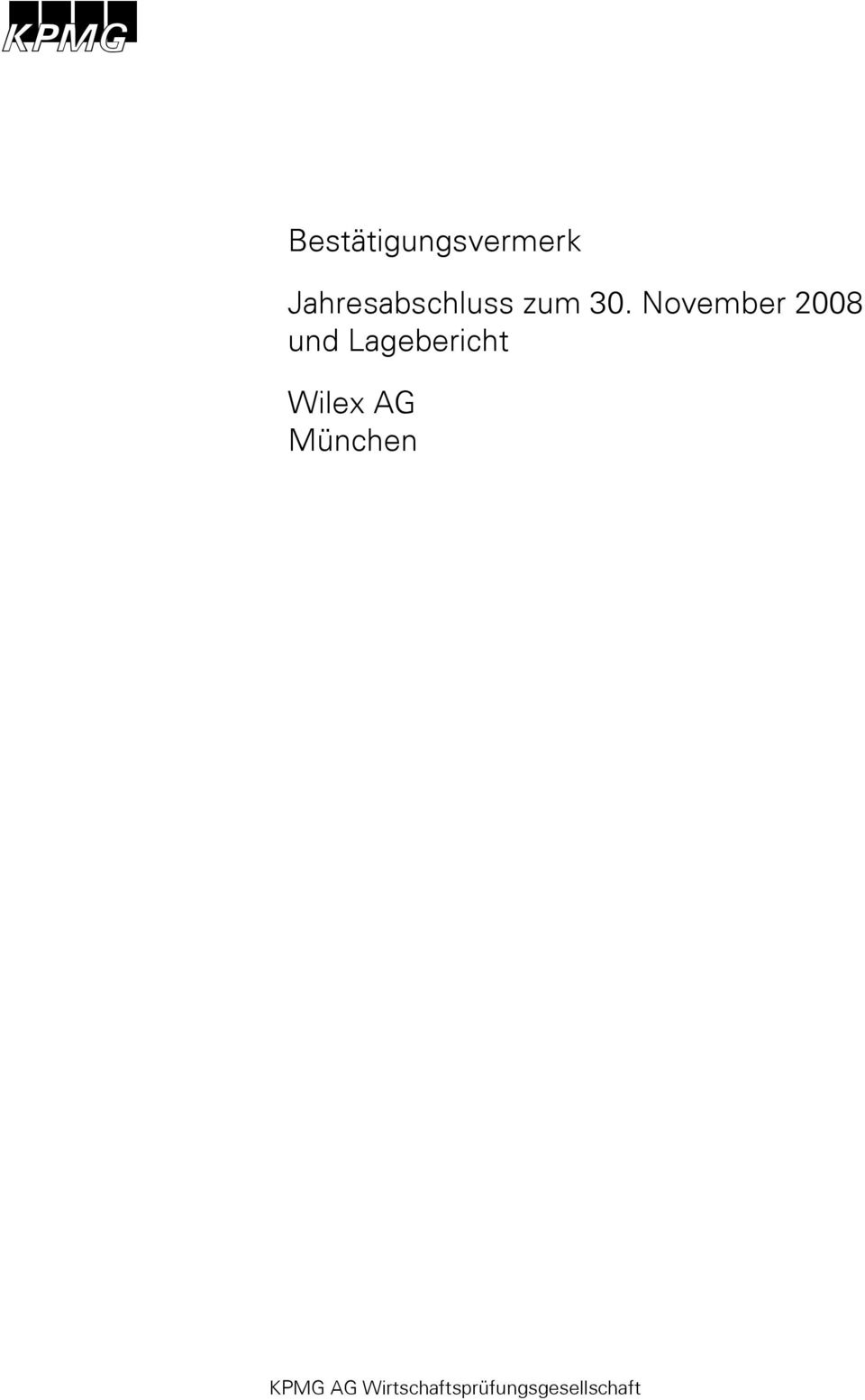 November 2008 und Lagebericht