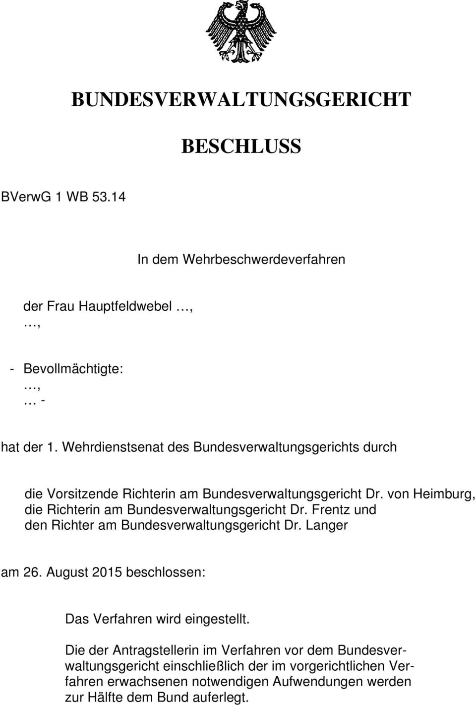 von Heimburg, die Richterin am Bundesverwaltungsgericht Dr. Frentz und den Richter am Bundesverwaltungsgericht Dr. Langer am 26.