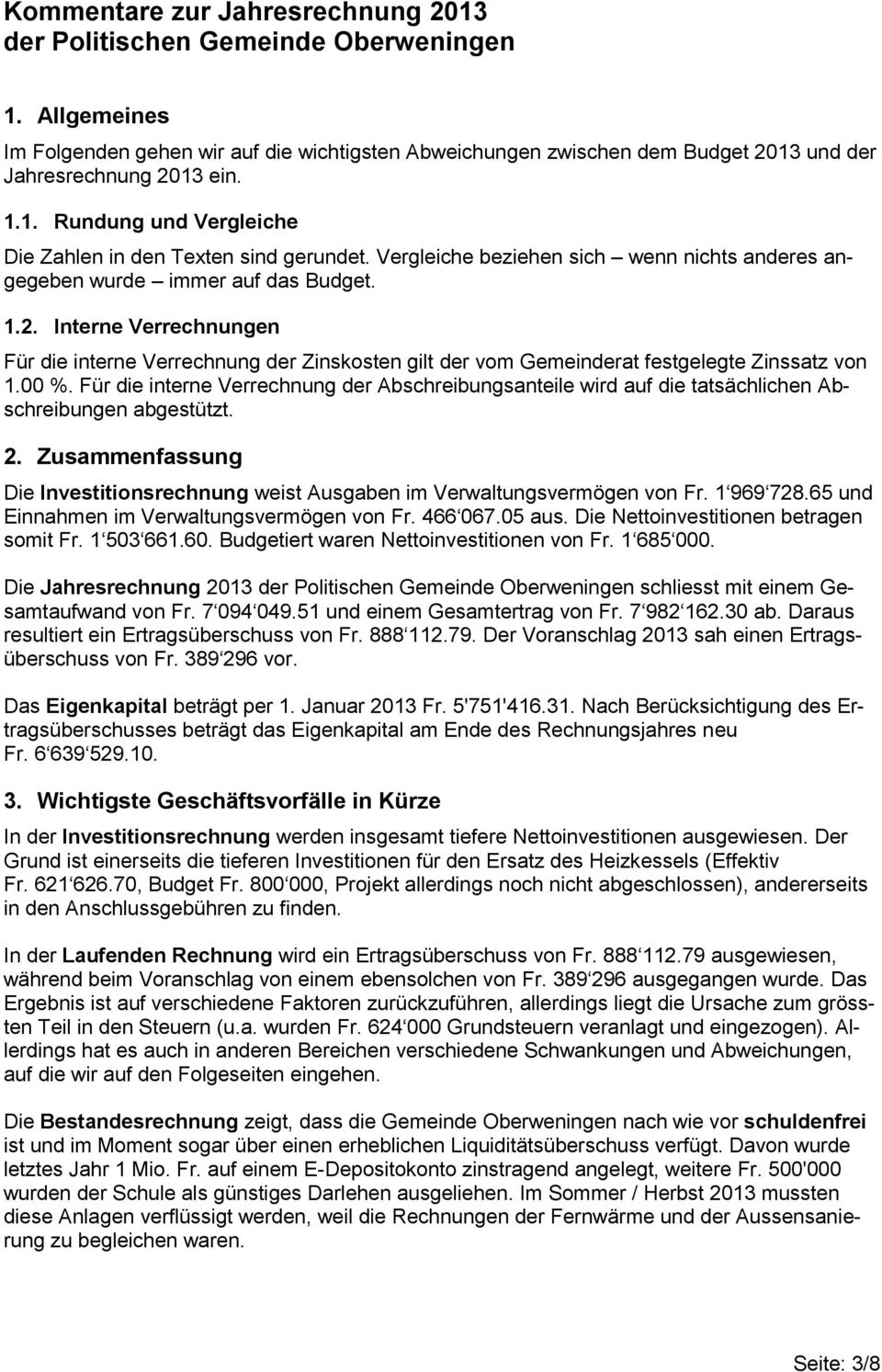 Vergleiche beziehen sich wenn nichts anderes angegeben wurde immer auf das Budget. 1.2.