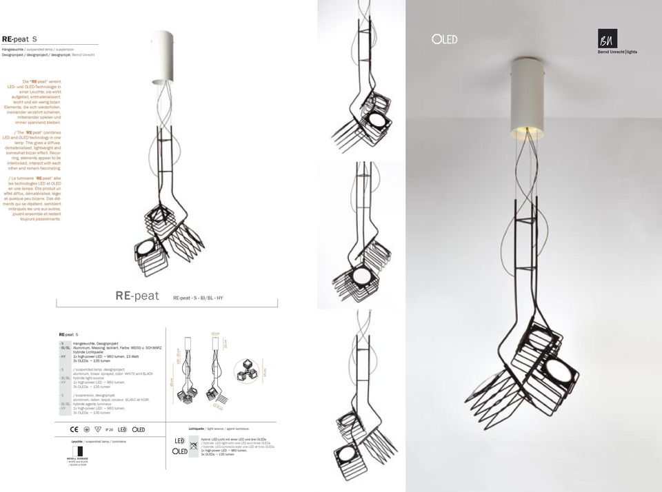 / The RE-peat combines LED and OLED technology in one lamp. This gives a diffuse, dematerialised, lightweight and somewhat bizzar effect.