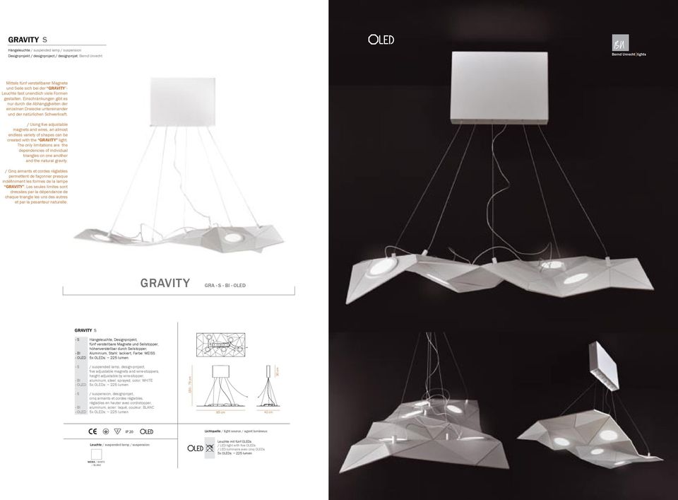 / Using five adjustable magnets and wires, an almost endless variety of shapes can be created with the GRAVITY light.