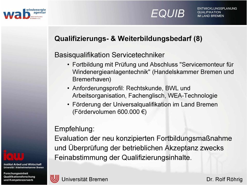 Arbeitsorganisation, Fachenglisch, WEA-Technologie Förderung der Universalqualifikation im Land Bremen (Fördervolumen 600.