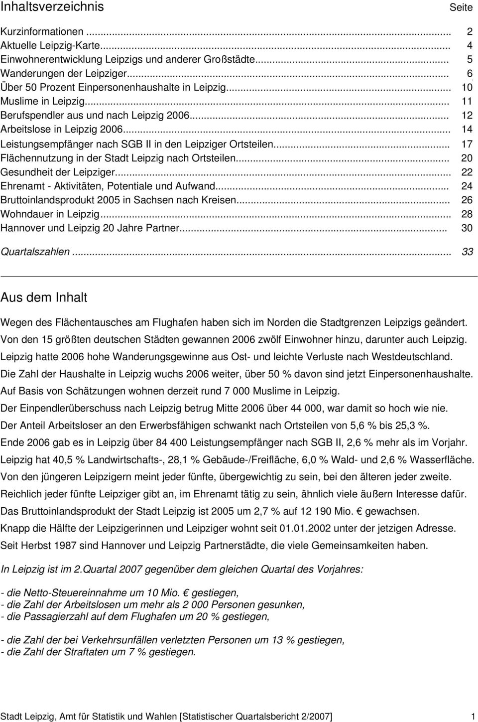 .. 14 Leistungsempfänger nach SGB II in den Leipziger Ortsteilen... 17 Flächennutzung in der Stadt Leipzig nach Ortsteilen... 20 Gesundheit der Leipziger.