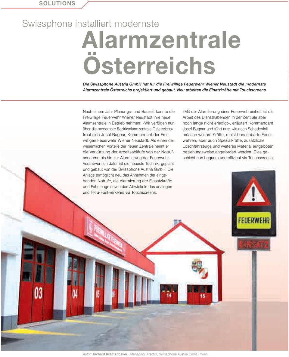 Nach einem Jahr Planungs- und Bauzeit konnte die Freiwillige Feuerwehr Wiener Neustadt ihre neue Alarmzentrale in Betrieb nehmen: «Wir verfügen nun über die modernste Bezirksalarmzentrale