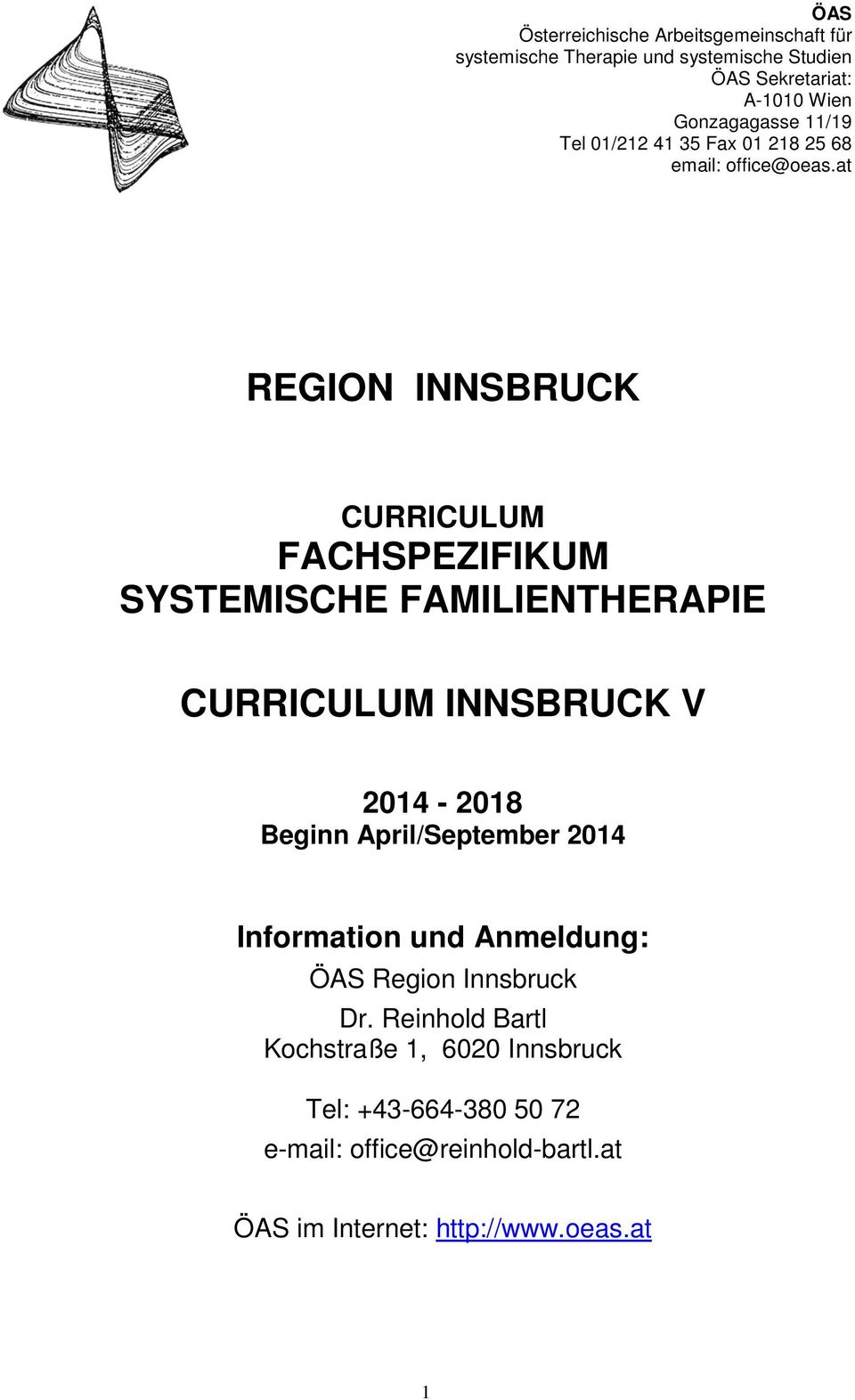 at REGION INNSBRUCK CURRICULUM FACHSPEZIFIKUM SYSTEMISCHE FAMILIENTHERAPIE CURRICULUM INNSBRUCK V 2014-2018 Beginn