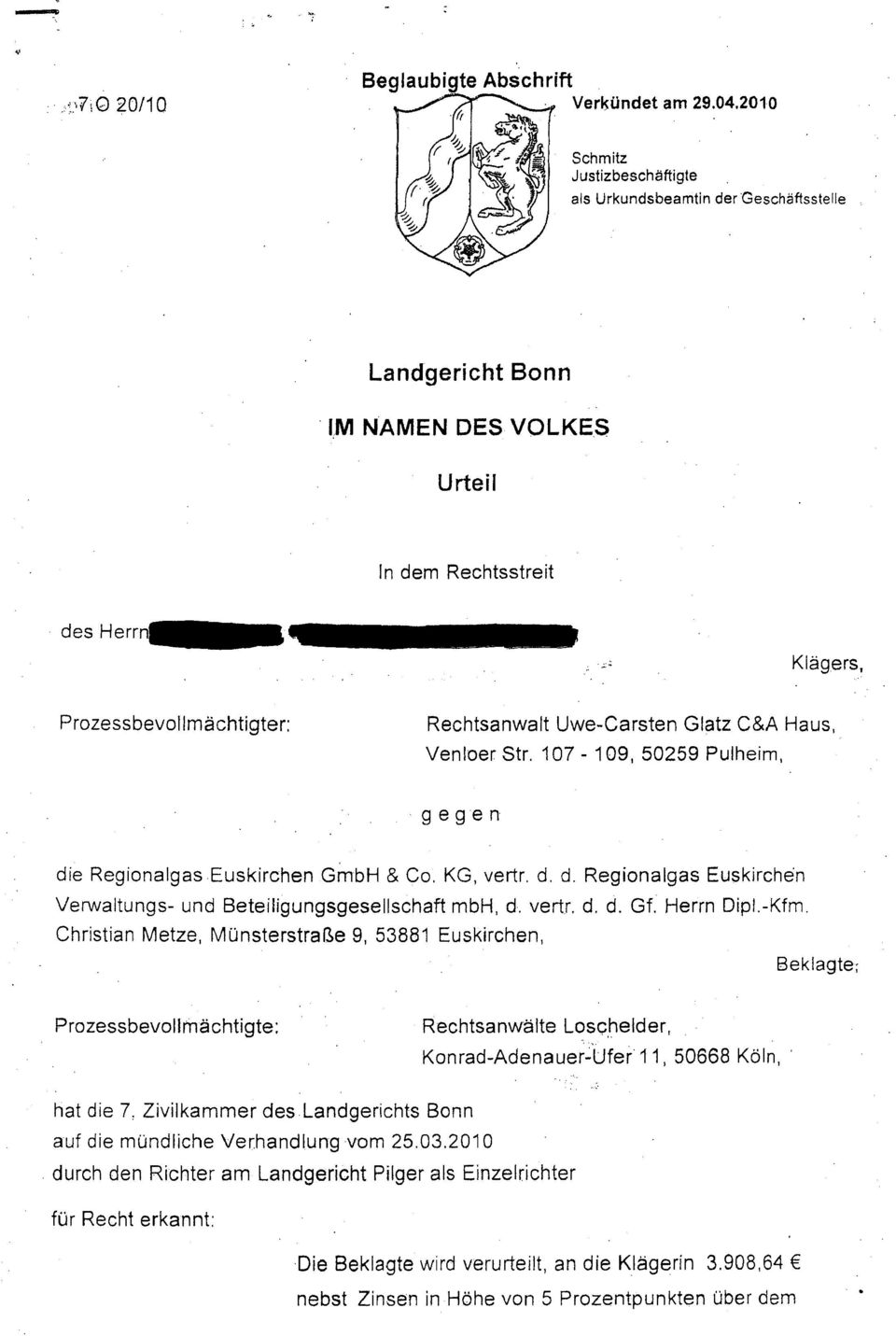 107-109, 50259 Pulheim, gegen die Regionalgas Euskirchen GmbH & Co. KG, vertr. d. d. Regionalgas Euskirchen Verwaltungs- und Beteiligungsgesellschaft mbh, d. vertr. d. d. Gf. Herrn Dipl.-Kfm.
