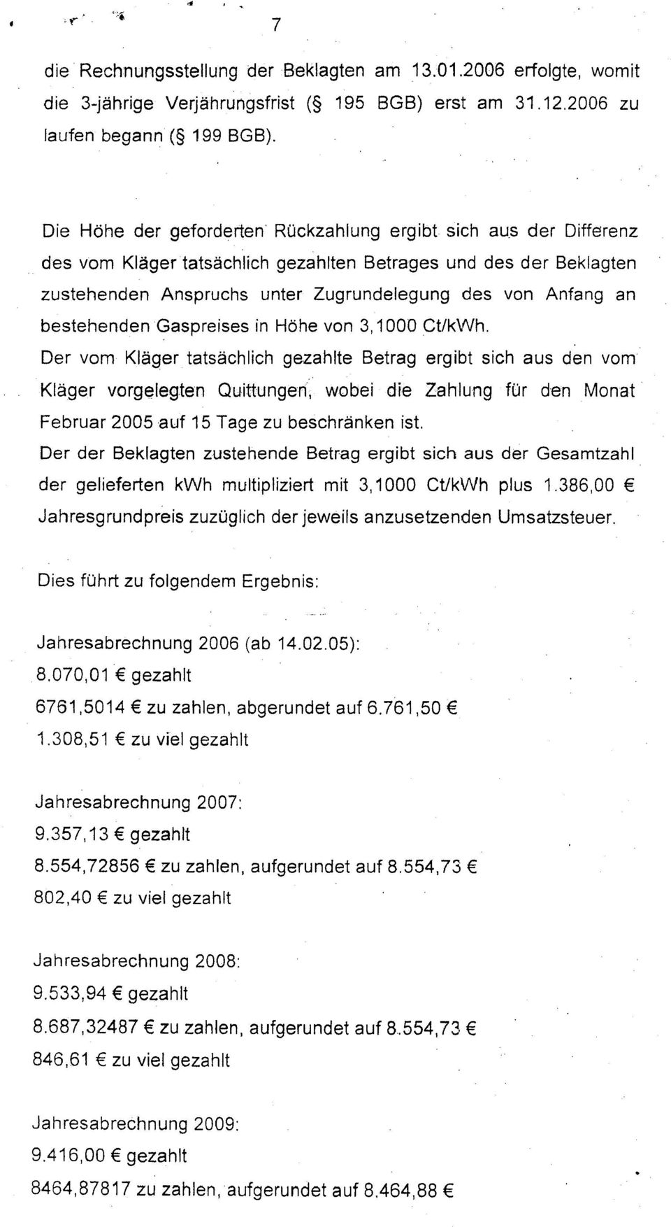 bestehenden Gaspreises in Höhe von 3,1000 CtlkV'Vh.