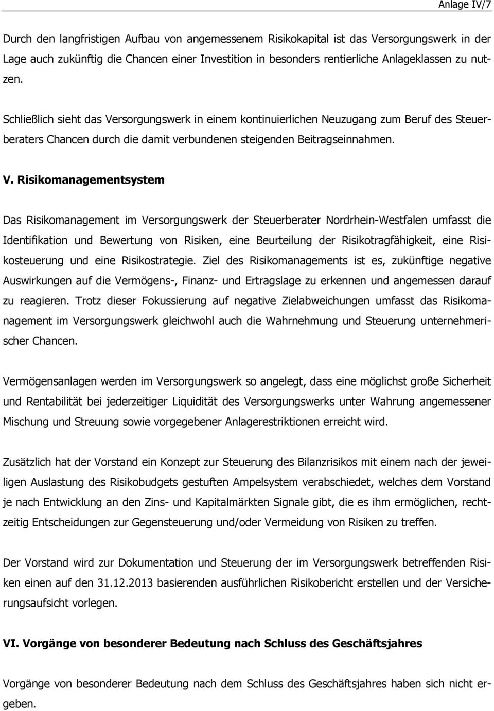 rsorgungswerk in einem kontinuierlichen Neuzugang zum Beruf des Steuerberaters Chancen durch die damit verbundenen steigenden Beitragseinnahmen. V.