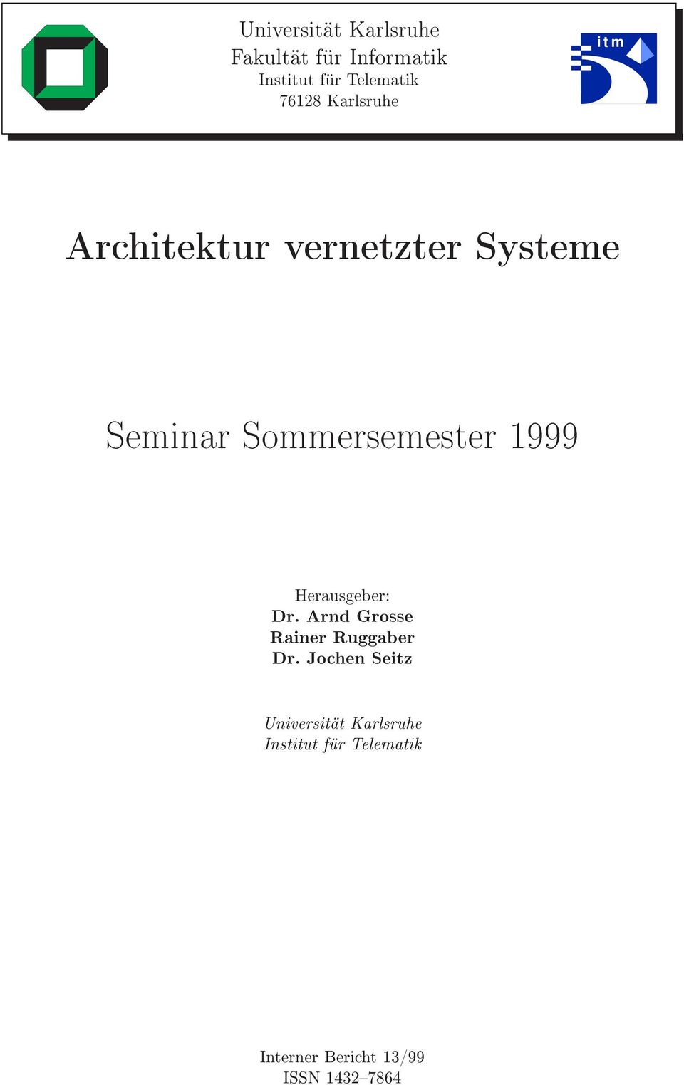 Sommersemester 1999 Herausgeber: Dr. Arnd Grosse Rainer Ruggaber Dr.
