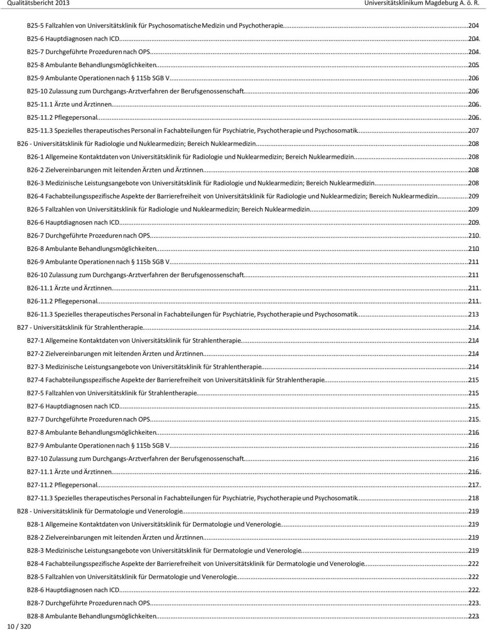 1 Ärzte und Ärztinnen... 206 B25-11.2 Pflegepersonal... 206 B25-11.3 Spezielles therapeutischespersonal in Fachabteilungen für Psychiatrie, Psychotherapieund Psychosomatik.