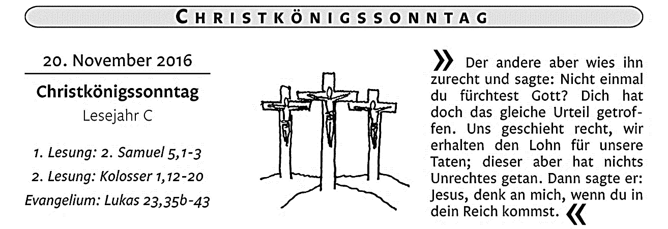 Sonntag 20.11. Christkönigssonntag Jugendkollekte just 9.00 Wiesenstetten Messfeier 10.30 Ahldorf Wort-Gottes-Feier 10.