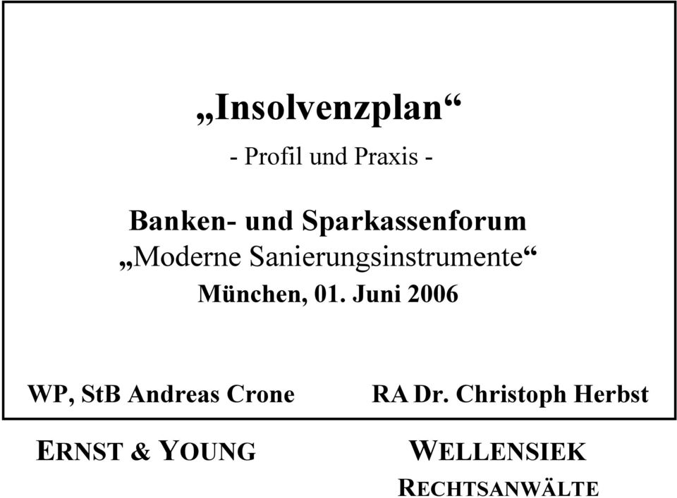 München, 01. Juni 2006 WP, StB Andreas Crone RA Dr.