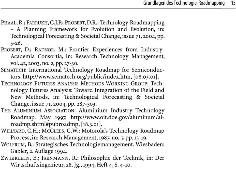 SEMATECH: International Technology Roadmap for Semiconductors, http://www.sematech.org/public/index.htm, [08.03.01].