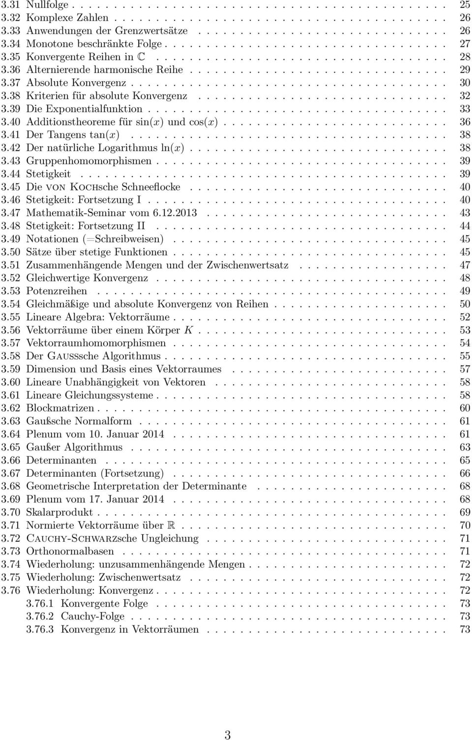 ..................................... 3 3.38 Kriterien für absolute Konvergenz.............................. 32 3.39 Die Exponentialfunktion.................................... 33 3.