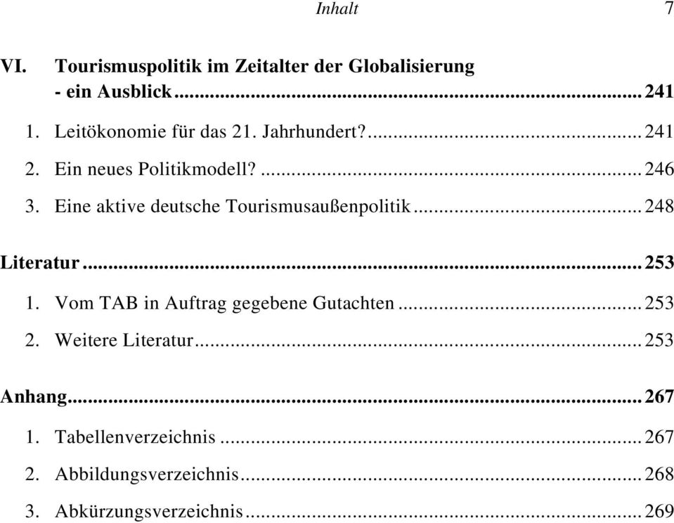 Eine aktive deutsche Tourismusaußenpolitik...248 Literatur...253 1.