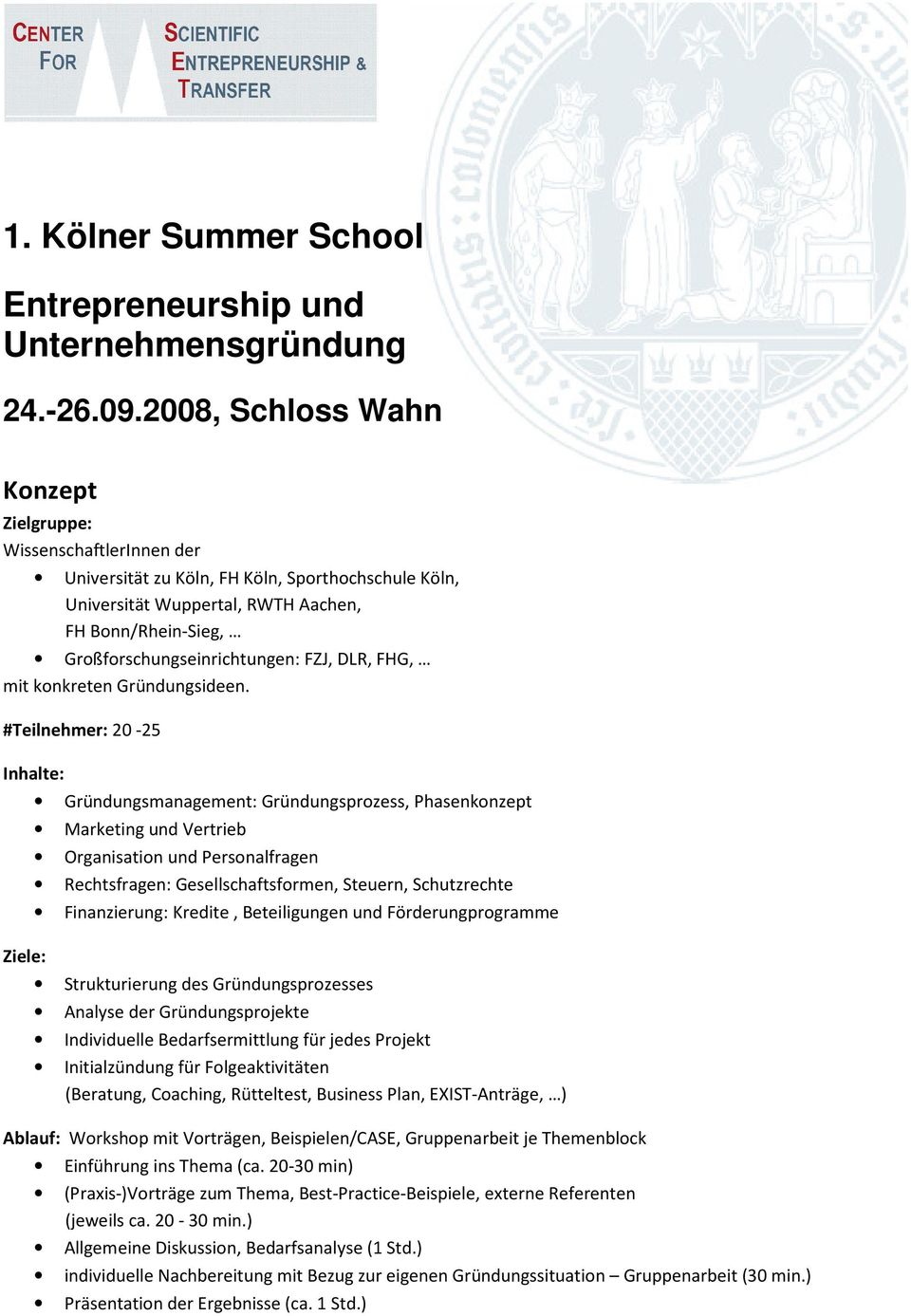 Großforschungseinrichtungen: FZJ, DLR, FHG, mit konkreten Gründungsideen.