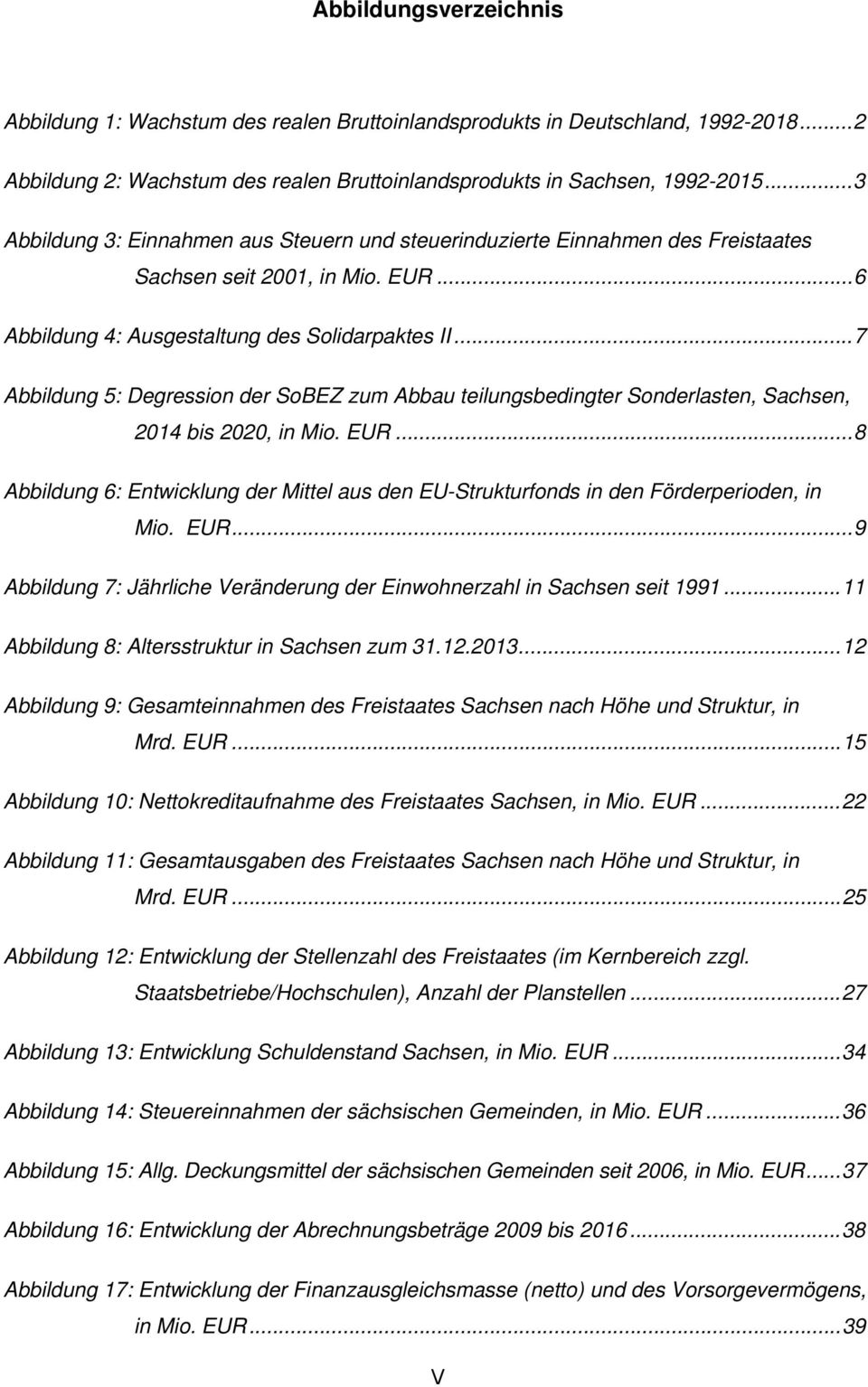 .. 7 Abbildung 5: Degression der SoBEZ zum Abbau teilungsbedingter Sonderlasten, Sachsen, 2014 bis 2020, in Mio. EUR.