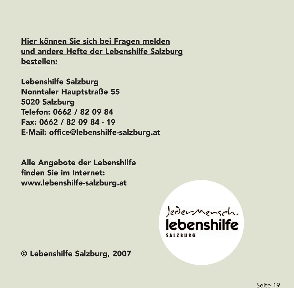09 84 Fax: 0662 / 82 09 84-19 E-Mail: office@lebenshilfe-salzburg.