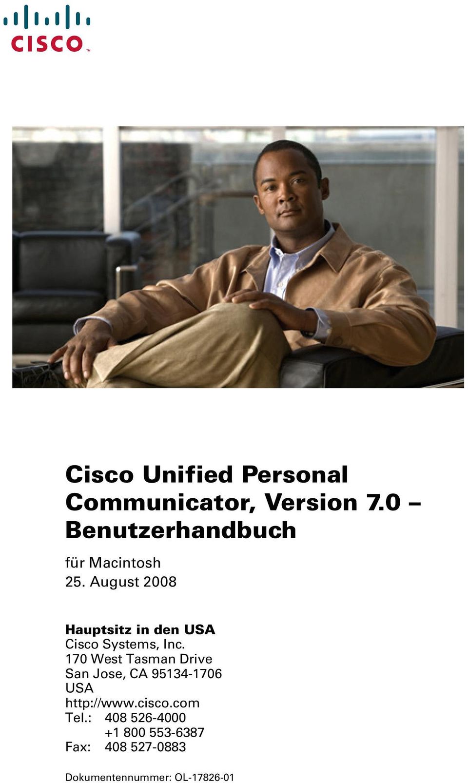 August 2008 Hauptsitz in den USA Cisco Systems, Inc.