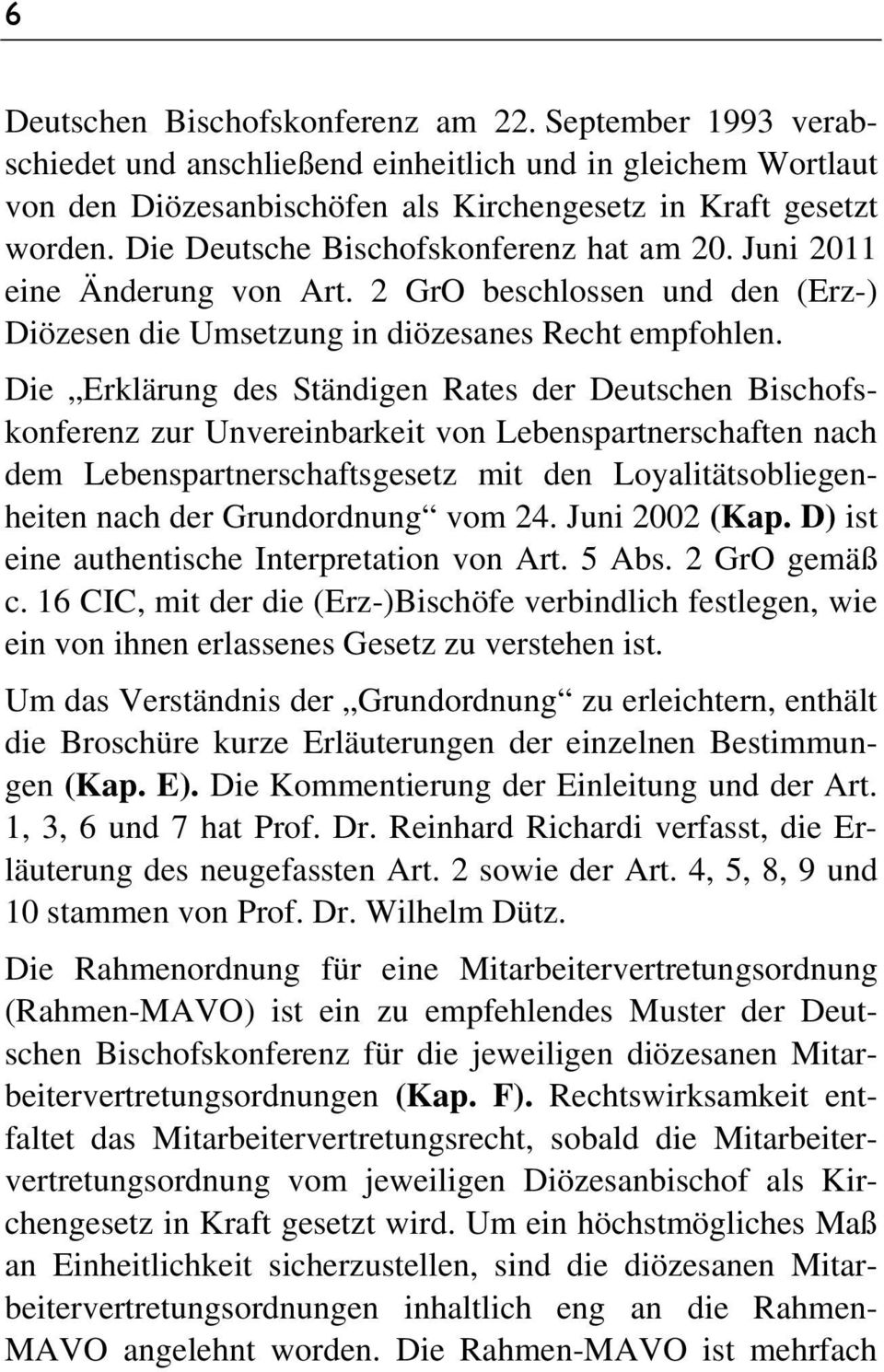 Die Erklärung des Ständigen Rates der Deutschen Bischofskonferenz zur Unvereinbarkeit von Lebenspartnerschaften nach dem Lebenspartnerschaftsgesetz mit den Loyalitätsobliegenheiten nach der