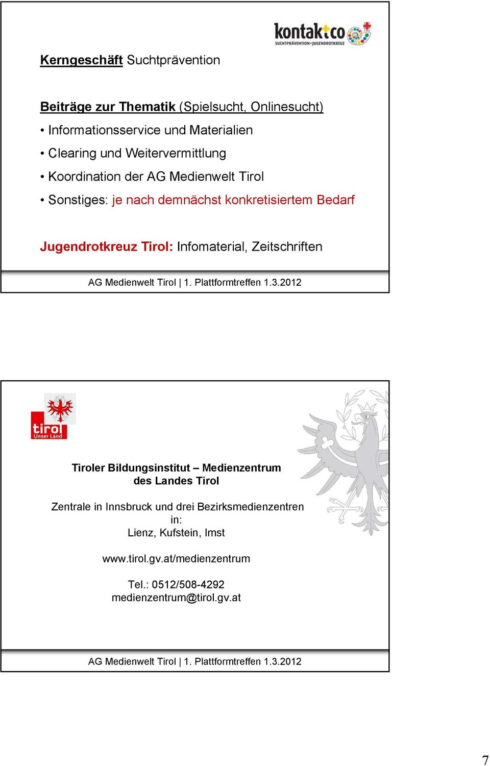 Jugendrotkreuz Tirol: Infomaterial, Zeitschriften Tiroler Bildungsinstitut Medienzentrum des Landes Tirol Zentrale in