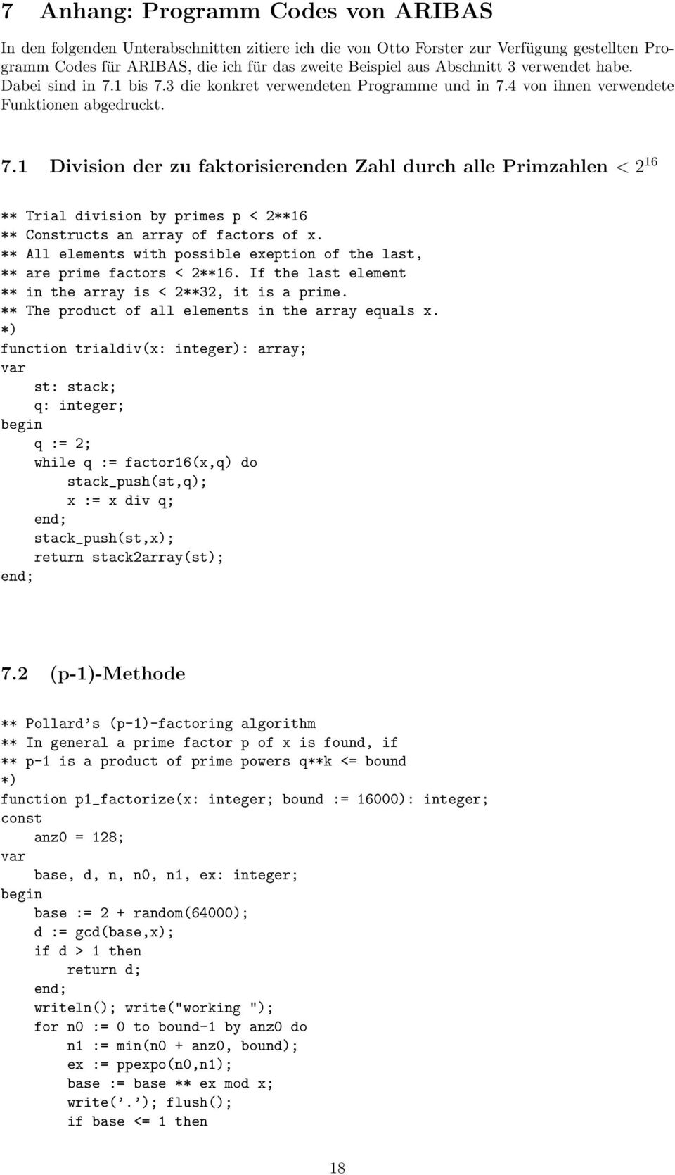 ** All elements with possible exeption of the last, ** are prime factors < 2**16. If the last element ** in the array is < 2**32, it is a prime. ** The product of all elements in the array equals x.