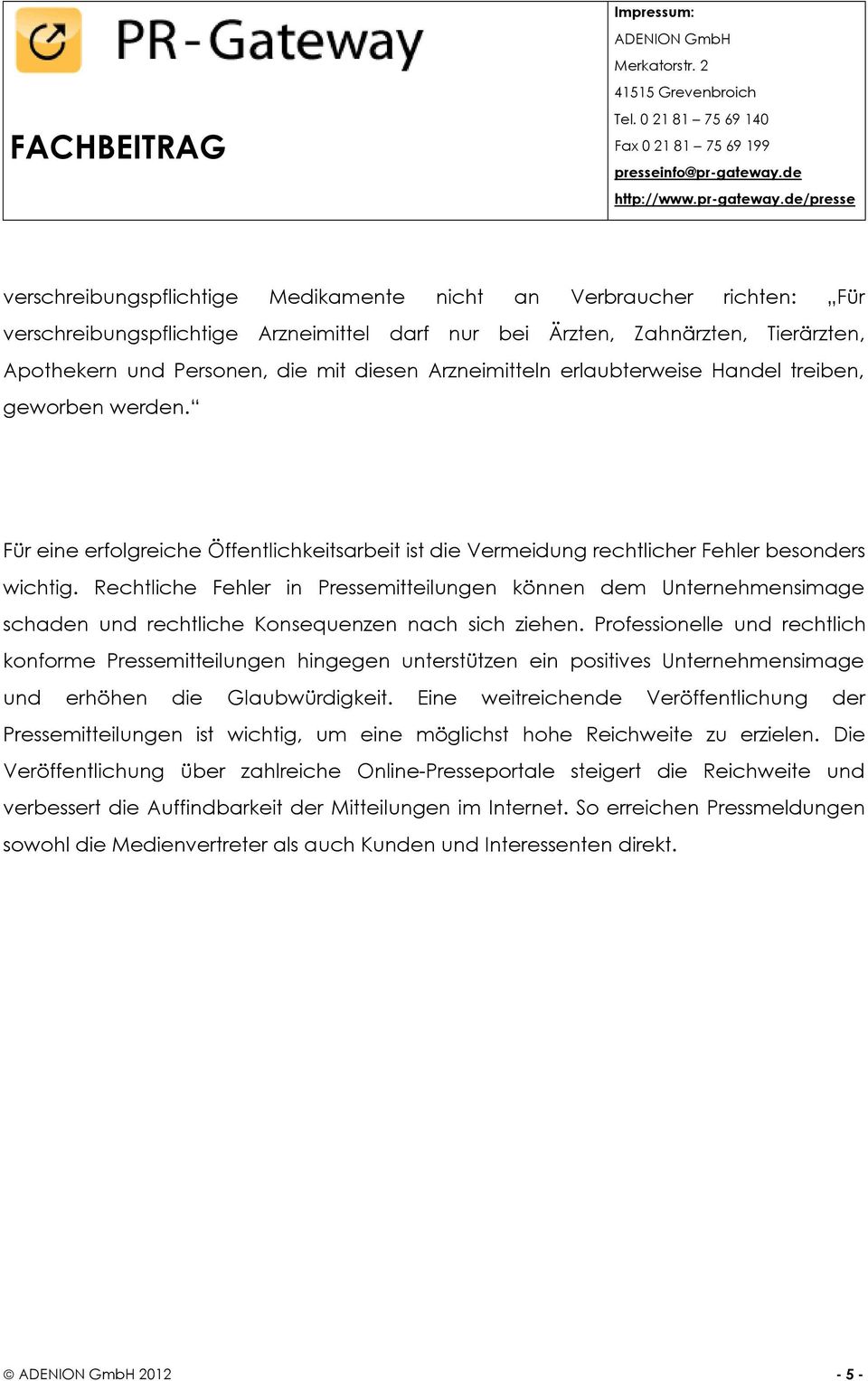 Rechtliche Fehler in Pressemitteilungen können dem Unternehmensimage schaden und rechtliche Konsequenzen nach sich ziehen.