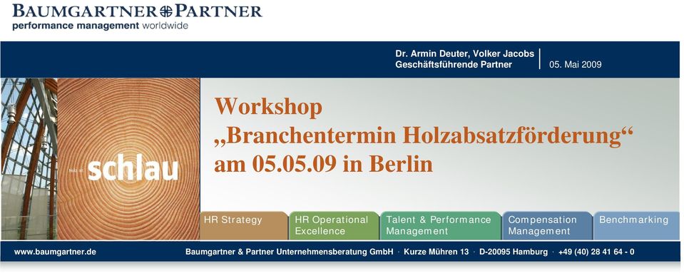 05.09 in Berlin HR Strtegy HR Opertionl Ecellence Tlent & Performnce Mngement