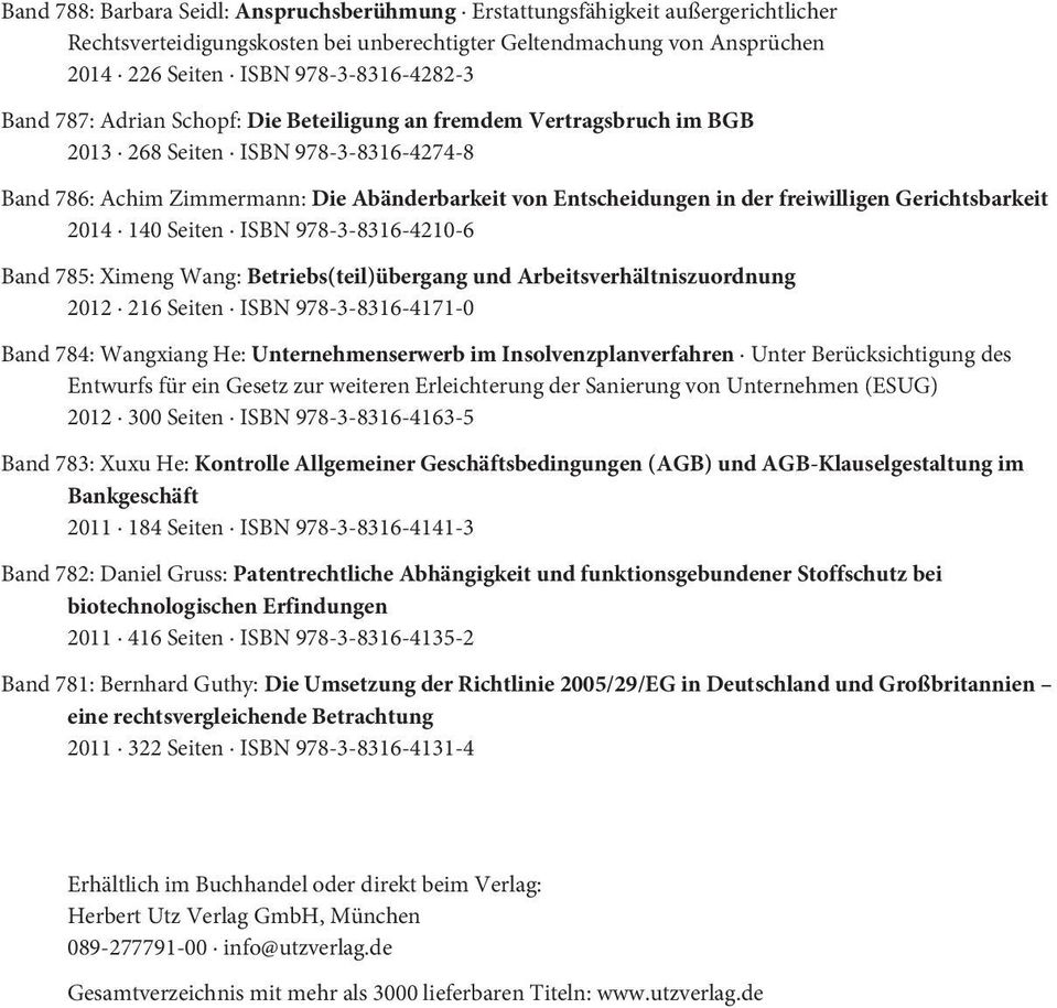 Gerichtsbarkeit 2014 140 Seiten ISBN 978-3-8316-4210-6 Band 785: Ximeng Wang: Betriebs(teil)übergang und Arbeitsverhältniszuordnung 2012 216 Seiten ISBN 978-3-8316-4171-0 Band 784: Wangxiang He: