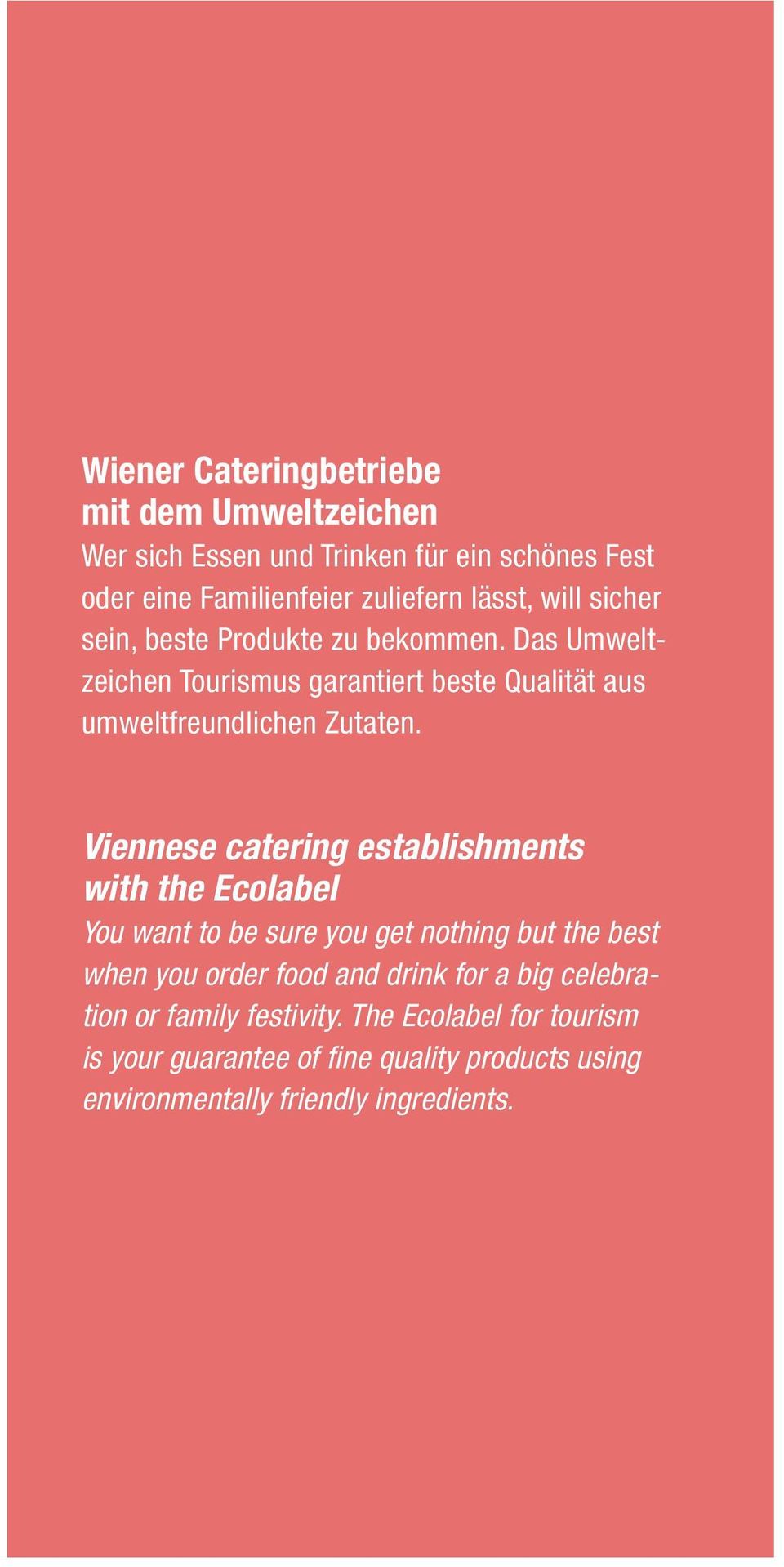 Viennese catering establishments with the Ecolabel You want to be sure you get nothing but the best when you order food and drink for a