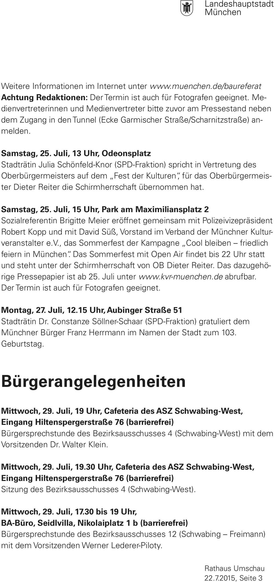 Juli, 13 Uhr, Odeonsplatz Stadträtin Julia Schönfeld-Knor (SPD-Fraktion) spricht in Vertretung des Oberbürgermeisters auf dem Fest der Kulturen, für das Oberbürgermeister Dieter Reiter die