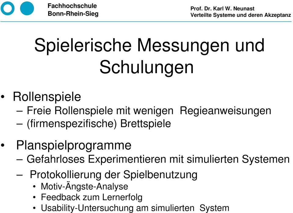 Experimentieren mit simulierten Systemen Protokollierung der Spielbenutzung