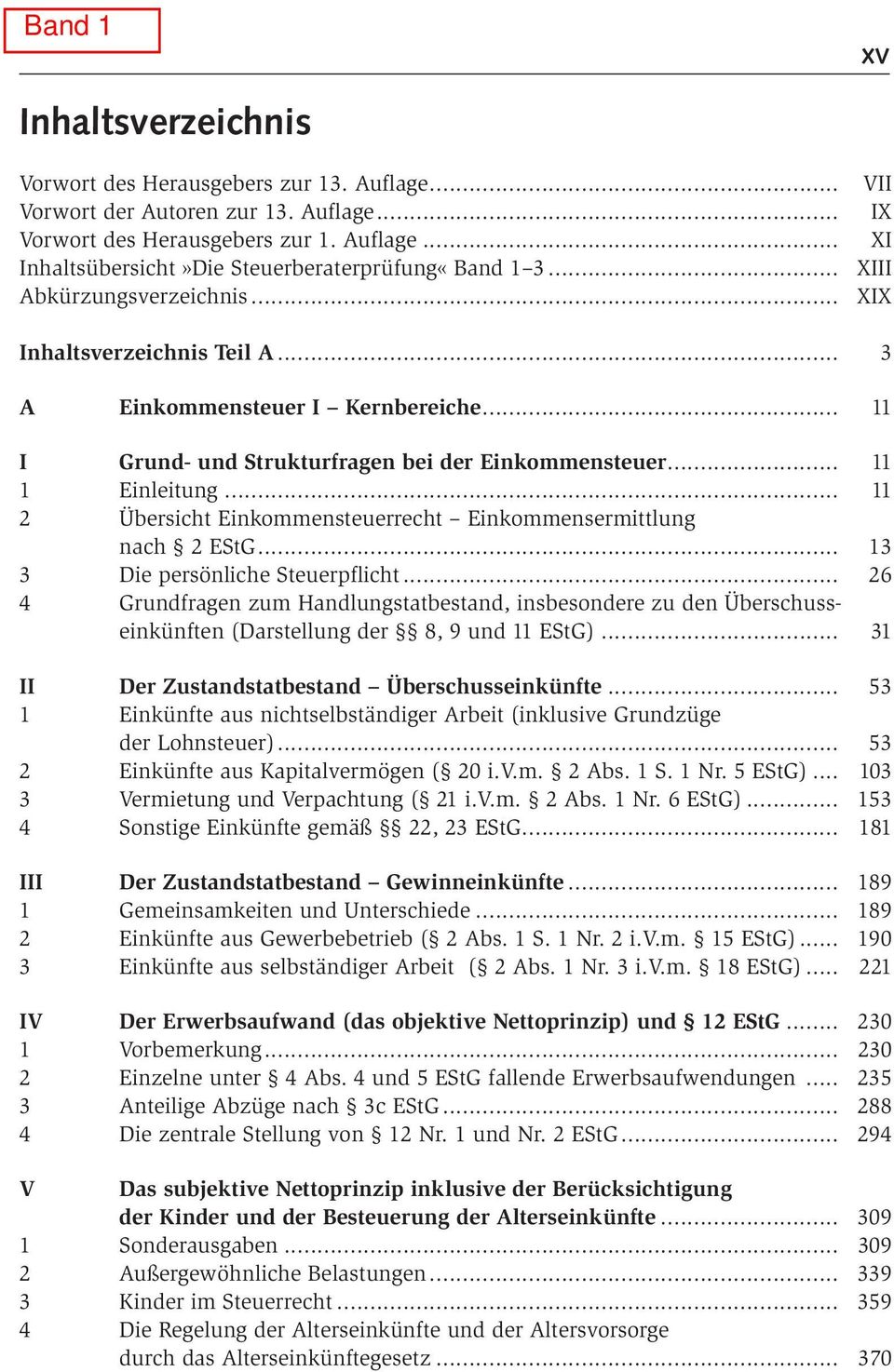 .. 11 2 Übersicht Einkommensteuerrecht Einkommensermittlung nach 2 EStG... 13 3 Die persönliche Steuerpflicht.