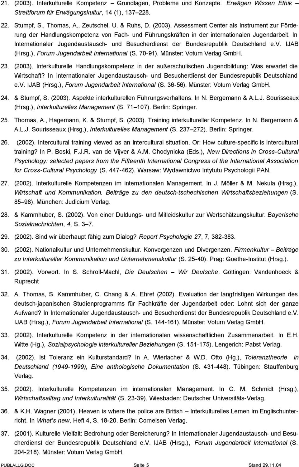 In Internationaler Jugendaustausch- und Besucherdienst der Bundesrepublik Deutschland e.v. IJAB (Hrsg.), Forum Jugendarbeit International (S. 70-91). Münster: Votum Verlag GmbH. 23. (2003).